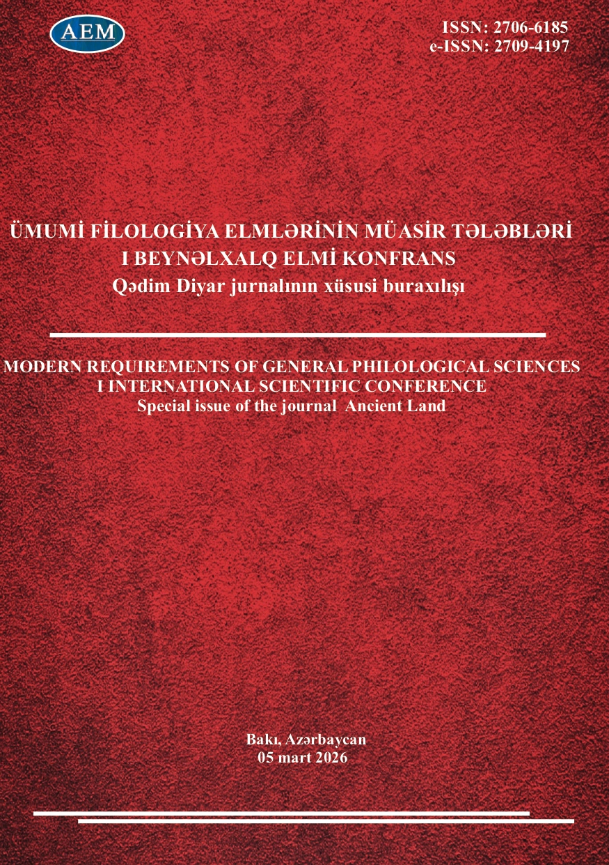 ÜMUMİ FİLOLOGİYA ELMLƏRİNİN MÜASİR TƏLƏBLƏRİ I BEYNƏLXALQ ELMİ KONFRANS